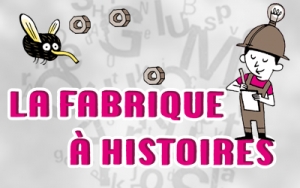 FABRIQUE A HISTOIRES1